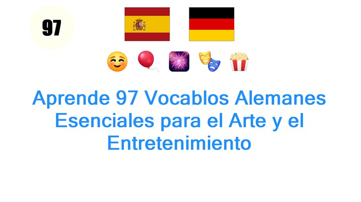 Aprende 97 Vocablos Alemanes Esenciales para el Arte y el Entretenimiento
